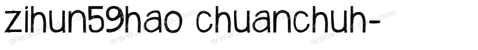 zihun59hao chuanchuh字体转换